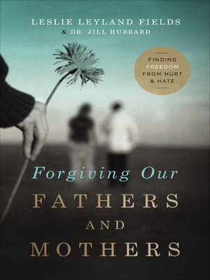 cover image of Forgiving Our Fathers and Mothers